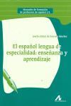 EL ESPAÑOL LENGUA DE ESPECIALIDAD: ENSEÑANZA Y APRENDIZAJE.