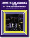 Cómo Tocar la Batería