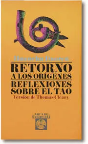 Retorno a los Orígenes: Reflexiones Sobre el Tao