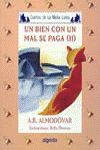 UN BIEN CON UN MAL SE PAGA (II)