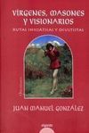 VÍRGENES, MASONES Y VISIONARIOS