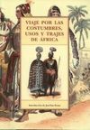 VIAJE POR LAS COSTUMBRES, USOS Y TRAJES DE ÁFRICA
