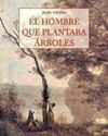 EL HOMBRE QUE PLANTABA ÁRBOLES