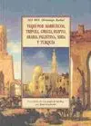 Viajes por Marruecos, Tripolí, Grecia, Egipto, Arabia, Palestina, Siria y Turquía