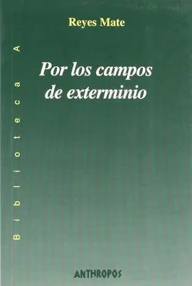 Por los Campos de Exterminio