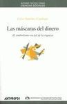 LAS MÁSCARAS DEL DINERO: EL SIMBOLISMO SOCIAL DE LA RIQUEZA