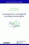 LA TECNOCIENCIA Y SU DIVULGACIÓN: UN ENFOQUE TRANSDISCIPLINAR