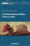 JOSÉ MARIA BLANCO WHITE: CRÍTICA Y EXILIO