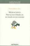 MIGRACIONES. NUEVAS MOVILIDADES EN UN MUNDO EN MOVIMIENTO