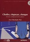 CHOLLOS, CHAPUZAS Y CHANGAS