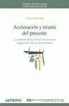 Aceleracion y Tirania del Presente