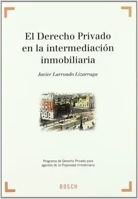 El Derecho Privado en la Intermediación Inmobiliaria