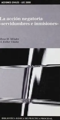 La Acción Negatoria -Servidumbre e Inmisiones-