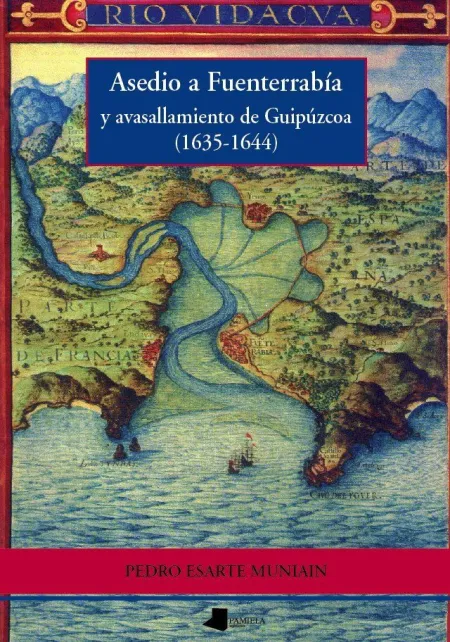 Asedio a Fuenterrabía y Avasallamiento de Guipúzcoa (1635-1644)