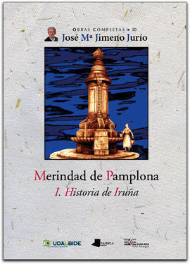 MERINDAD DE PAMPLONA. I. HISTORIA DE IRUÑA