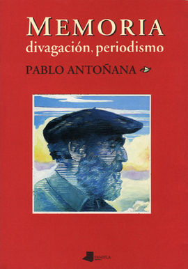 MEMORIA, DIVAGACIÓN, PERIODISMO