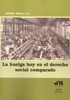 LA HUELGA HOY EN EL DERECHO SOCIAL COMPARADO