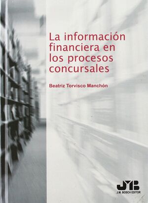 LA INFORMACIÓN FINANCIERA EN LOS PROCESOS CONCURSALES