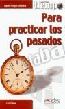TIEMPO PARA PRACTICAR LOS PASADOS
