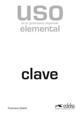 USO DE LA GRAMÁTICA ELEMENTAL. LIBRO DE CLAVES. NUEVA EDICIÓN