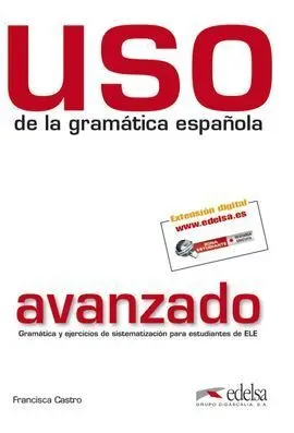 Uso de la Gramática Española Avanzado. Nueva Edición