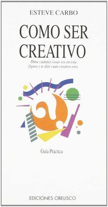 CÓMO SER CREATIVO