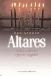 Altares. Cómo Crear un Espacio Sagrado