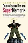 Cómo Desarrollar una Supermemoria