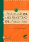 Arqueología del Arte Prehistórico en la Península Ibérica