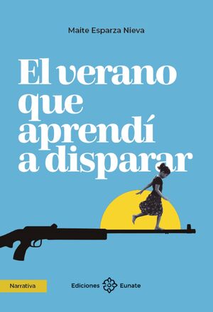 EL VERANO QUE APRENDÍ A DISPARAR