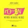 Rotten. No Irish, no Blacks, no Dogs