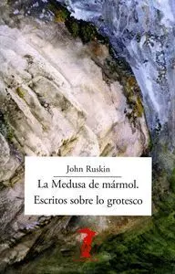 La Medusa de Marmol. Escritos Sobre lo Grotesco