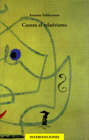 CONTRA EL RELATIVISMO.