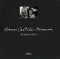 Henri Cartier Bresson. ¿De Quién se Trata?