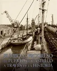 Rumbo Al Progreso: el Puerto de Castello a Traves de la Historia