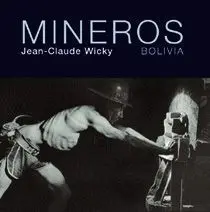 Mineros Bolivia. Fotografías