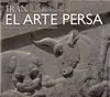 Irán. El Arte Persa