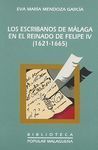 LOS ESCRIBANOS DE MÁLAGA EN EL REINADO DE FELIPE IV ( 1621-1665 )