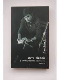 Gaya Ciencia y Otros Poemas Anteriores 1981-2011