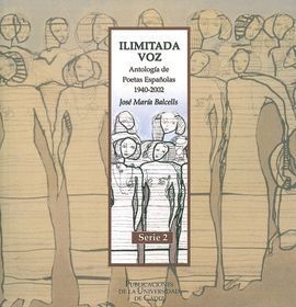 ILIMITADA VOZ: ANTOLOGIA DE POETAS 1940-2002.