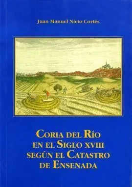 Coria del R? en el Siglo Xviii Seg?N el Catastro