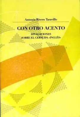 Con Otro Acento. divagaciones Sobre Luis Cernuda