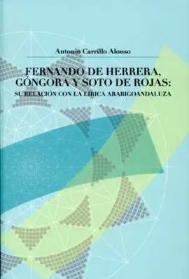 Fernando de Herrera,Gongora y Soto de Rojas:relacion Lirica