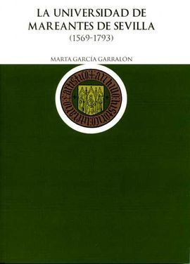 LA UNIVERSIDAD DE MAREANTES DE SEVILLA(1569-1793)