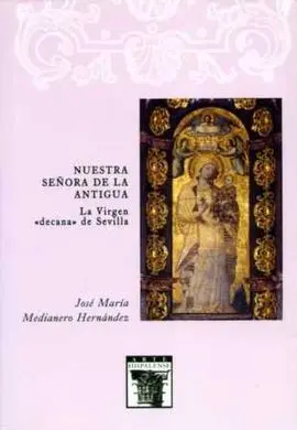 (84) nuestra Se?Ora de la Antigua. decana de Sevilla