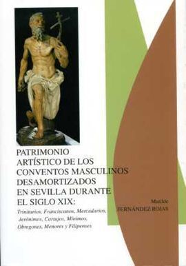 PATRIMONIO ARTÍSTICO CONVENTOS MASCULINOS SEVILLA  S.XIX