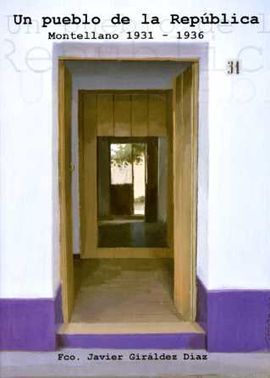UN PUEBLO DE LA REPUBLICA.MONTELLANO 1931-1936