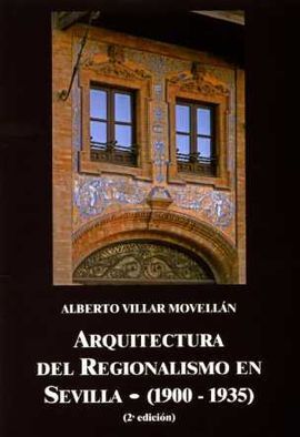 ARQUITECTURA DEL REGIONALISMO EN SEVILLA (1900-1935)