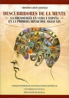 Descubridores de la Mente. La Frenología en Cuba y España en la Primera Mitad de