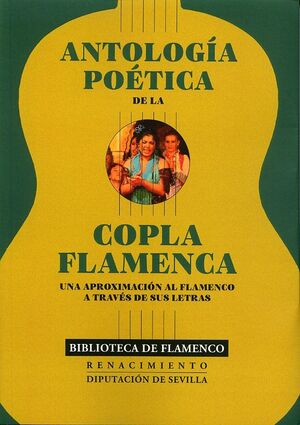 ANTOLOGÍA POÉTICA DE LA COPLA FLAMENCA